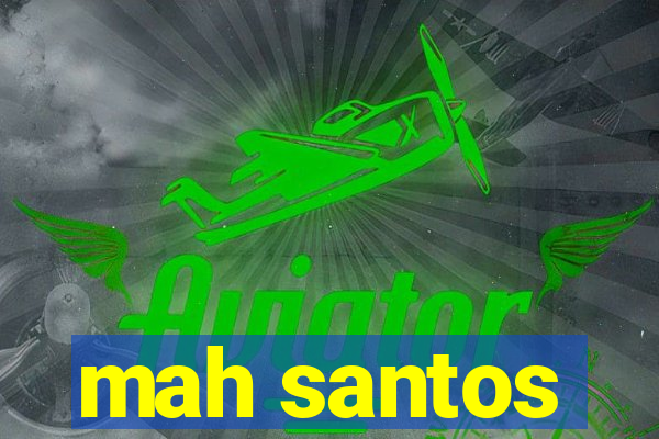 mah santos